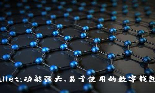 tpWallet：功能强大、易于使用的数字钱包评测